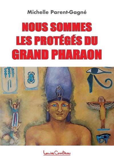 Nous sommes les protégés du grand Pharaon