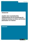 Aspekte eines soziokulturellen Analyserahmens für die Entstehung der römischen Literatur im dritten und zweiten Jahrhundert vor Christus