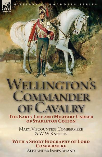 Wellington’s Commander of Cavalry