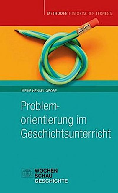 Problemorientierung im Geschichtsunterricht