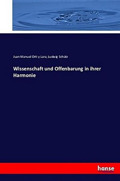 Wissenschaft und Offenbarung in ihrer Harmonie