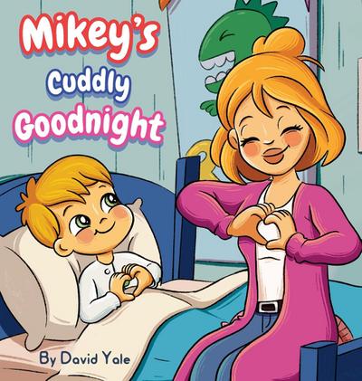 Mikey’s Cuddly Goodnight