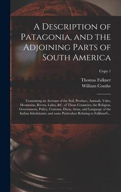A Description of Patagonia, and the Adjoining Parts of South America