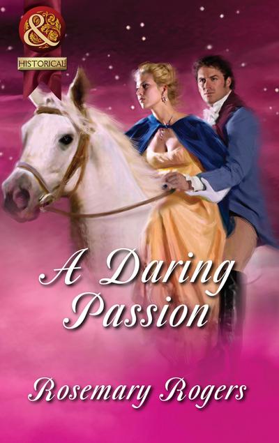 A Daring Passion (Mills & Boon Superhistorical)
