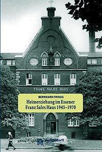 Heimerziehung im Franz-Sales-Haus, Essen
