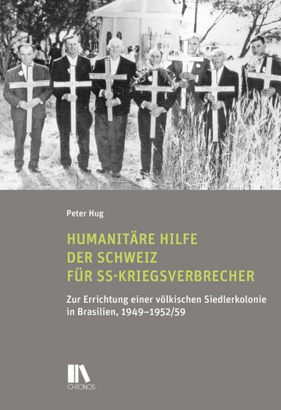 Humanitäre Hilfe der Schweiz für SS-Kriegsverbrecher