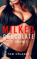 Milked Chocolate: Volume 1