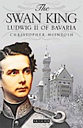 The Swan King: Ludwig II of Bavaria