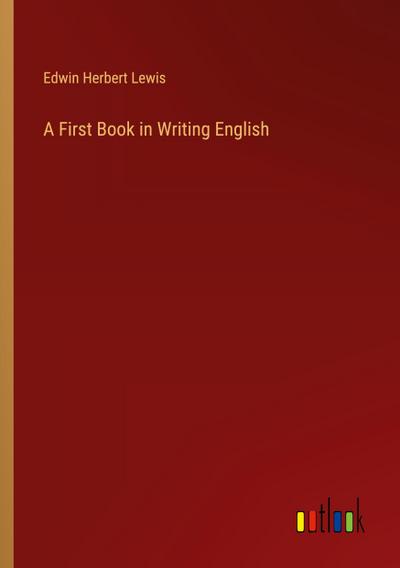 A First Book in Writing English