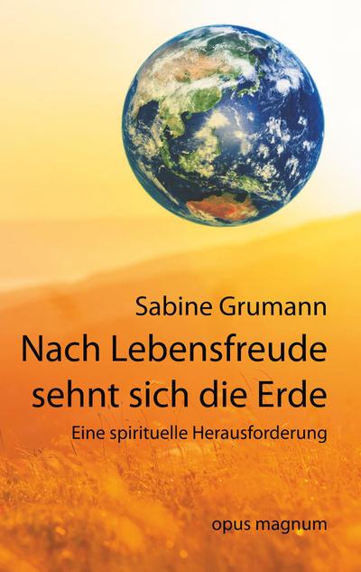 Nach Lebensfreude sehnt sich die Erde