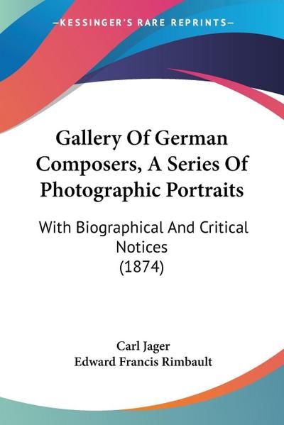 Gallery Of German Composers, A Series Of Photographic Portraits