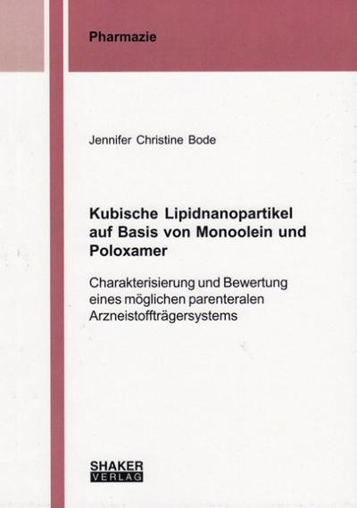 Kubische Lipidnanopartikel auf Basis von Monoolein und Poloxamer