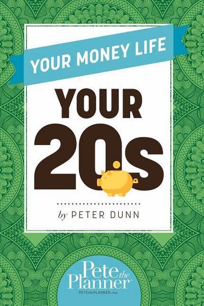 Dunn, P: Your Money Life: Your 20s
