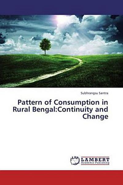 Pattern of Consumption in Rural Bengal:Continuity and Change