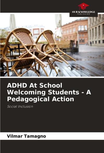 ADHD At School Welcoming Students - A Pedagogical Action