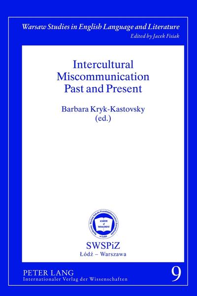 Intercultural Miscommunication Past and Present (Warsaw Studies in English Language and Literature, Band 9)
