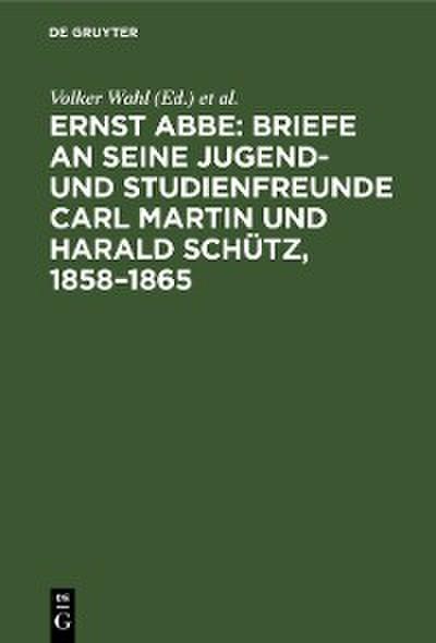 Briefe an seine Jugend- und Studienfreunde Carl Martin und Harald Schütz, 1858–1865