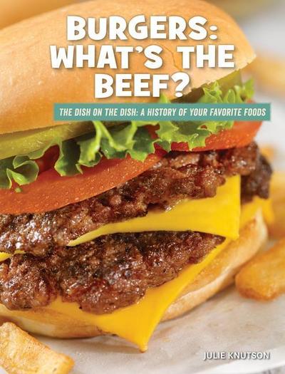 Burgers: What’s the Beef?