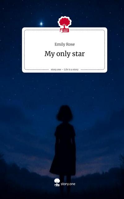 My only star. Life is a Story - story.one
