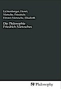 Die Philosophie Friedrich Nietzsches