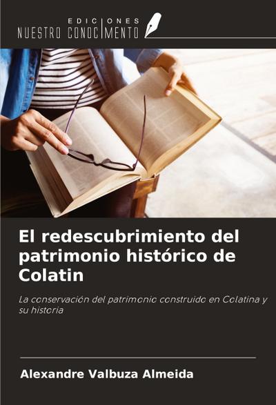 El redescubrimiento del patrimonio histórico de Colatin