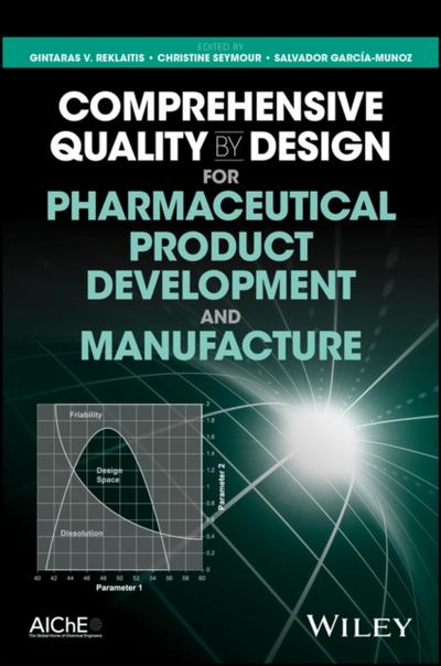 Comprehensive Quality by Design for Pharmaceutical Product Development  and Manufacture