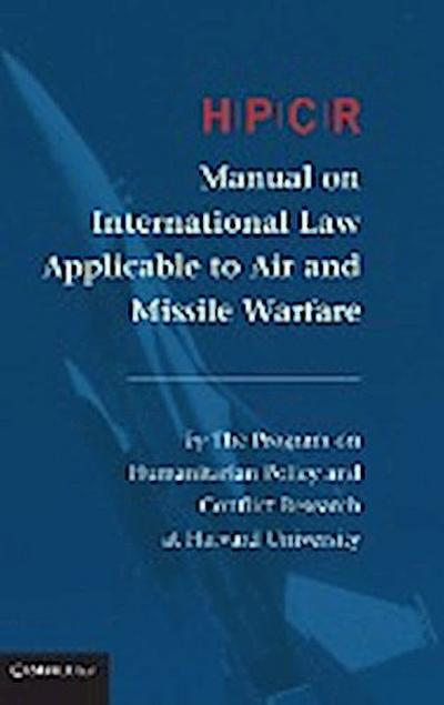 Hpcr Manual on International Law Applicable to Air and Missile Warfare - Claude Bruderlein