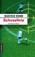 Schusslinie von Manfred Bomm | Ebook