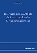 Interessen und Konflikte als Ansatzpunkte des Orga