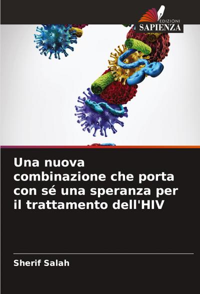 Una nuova combinazione che porta con sé una speranza per il trattamento dell’HIV