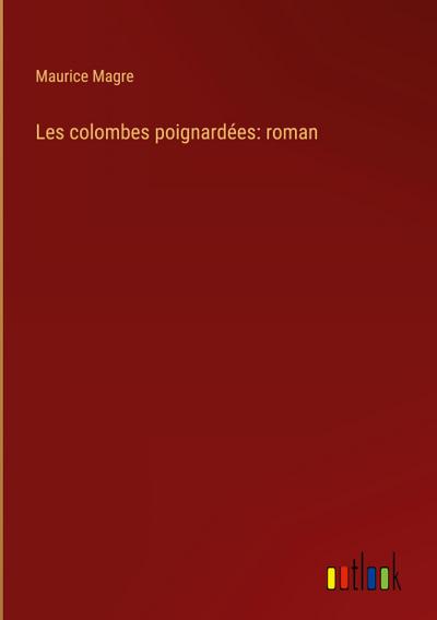 Les colombes poignardées: roman