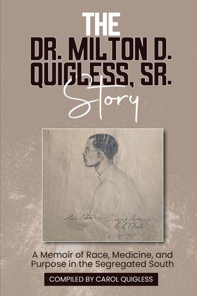 The Dr. Milton D. Quigless, Sr. Story