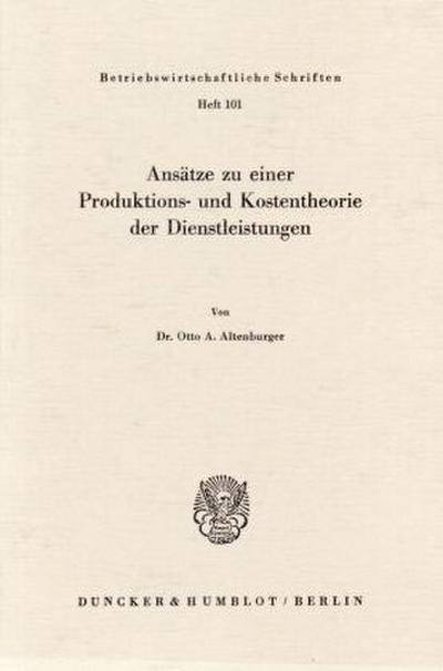 Ansätze zu einer Produktions- und Kostentheorie der Dienstleistungen.