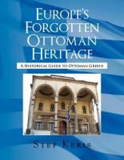 Europe’s Forgotten Ottoman Heritage
