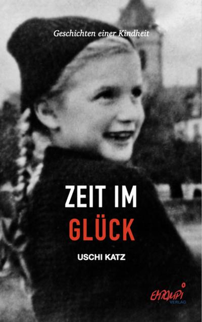 Zeit im Glück: Geschichten einer Kindheit
