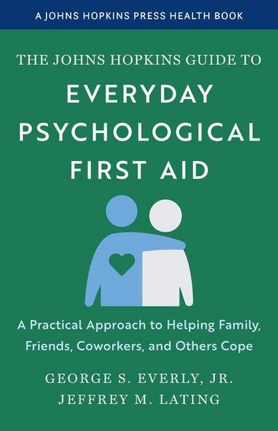 The Johns Hopkins Guide to Everyday Psychological First Aid