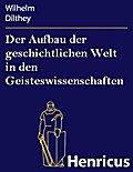 Der Aufbau der geschichtlichen Welt in den Geistes