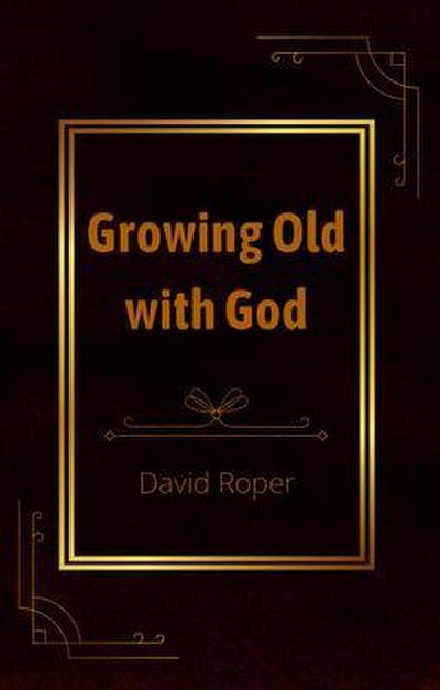 Growing Old with God