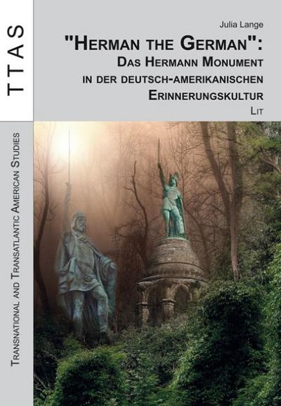 ’Herman the German’: Das Hermann Monument in der deutsch-amerikanischen Erinnerungskultur