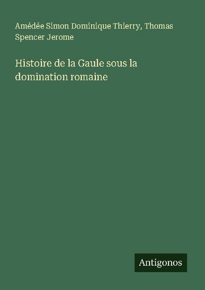 Histoire de la Gaule sous la domination romaine