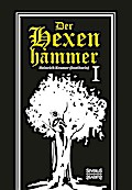 Der Hexenhammer: Malleus Maleficarum.Erster Teil