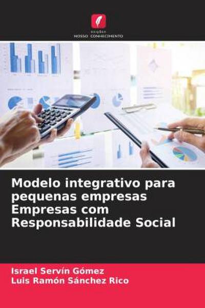 Modelo integrativo para pequenas empresas Empresas com Responsabilidade Social