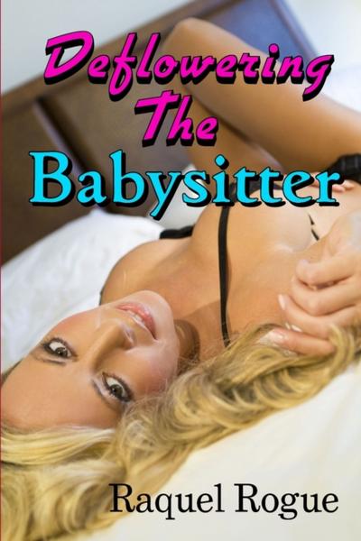 Deflowering The Babysitter