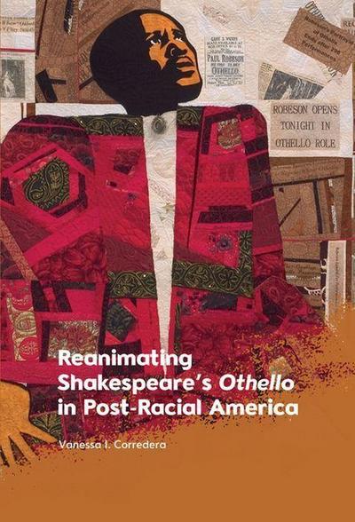 Reanimating Shakespeare’s Othello in Post-Racial America