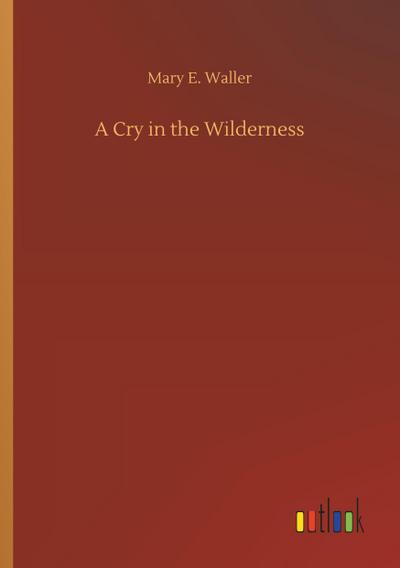 A Cry in the Wilderness
