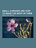 Small Gardens and How to Make the Most of Them