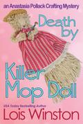 Death by Killer Mop Doll (An Anastasia Pollack Crafting Mystery, #2)