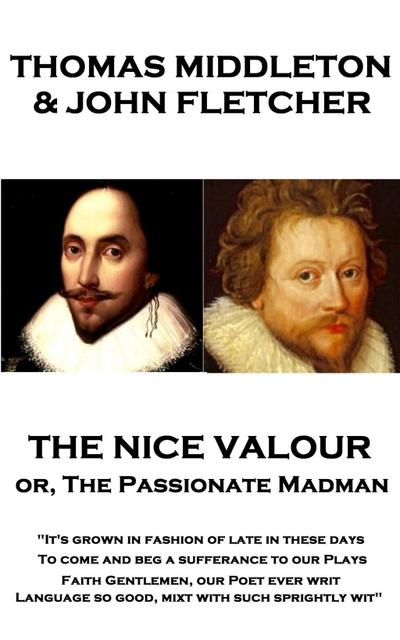 The Nice Valour or, The Passionate Madman