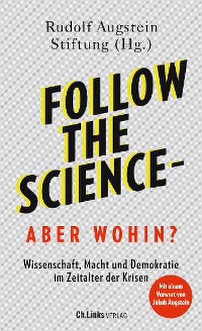 Follow the science - aber wohin?