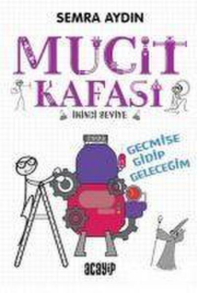 Gecmise Gidip Gelecegim - Mucit Kafasi